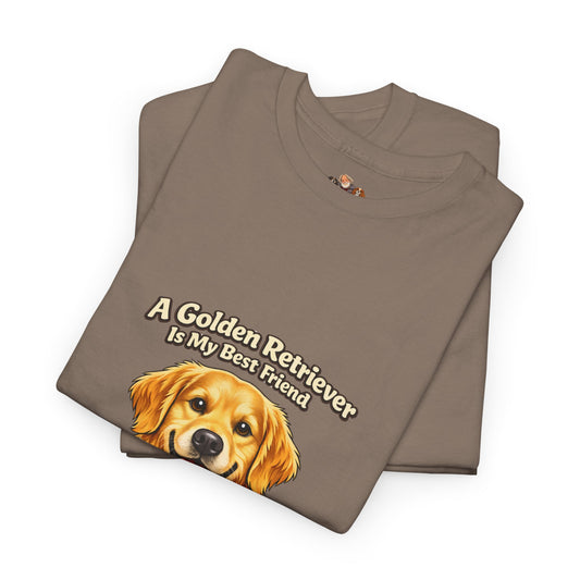 A Golden Retriever is My Best Friend T-Shirt — Pet Lover Tee