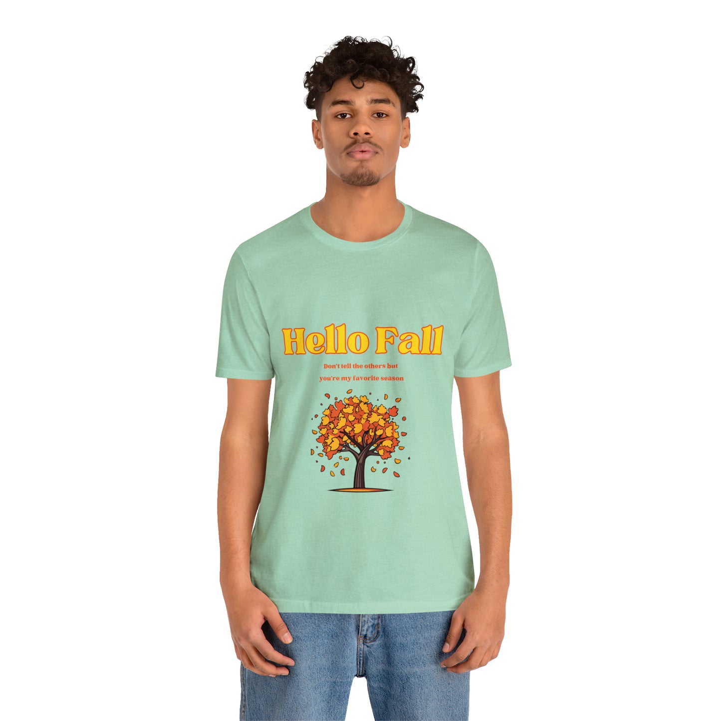 Hello Fall You're My Favorite Season Unisex Jersey Short Sleeve Tee