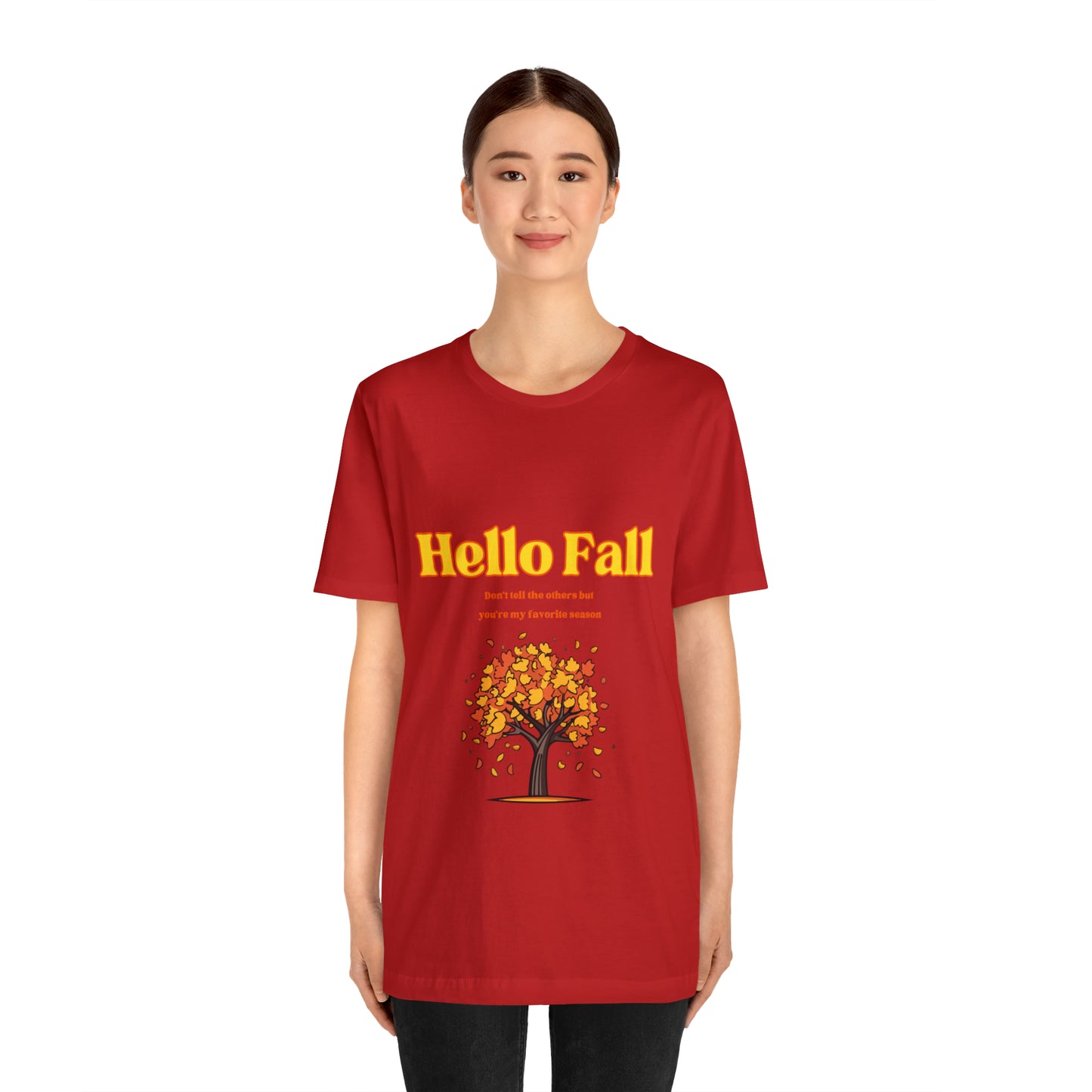 Hello Fall You're My Favorite Season Unisex Jersey Short Sleeve Tee
