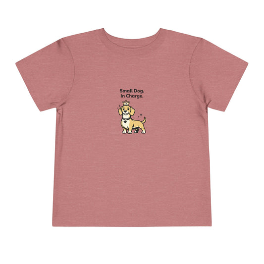 Small Dog. In Charge. -- Toddler Dog Lover Tee