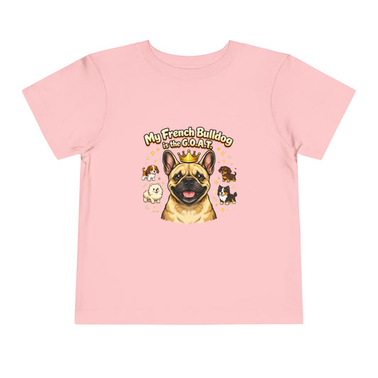 Let your toddler show their pride -- "My French Bulldog is the G.O.A.T." – Toddler T-Shirt