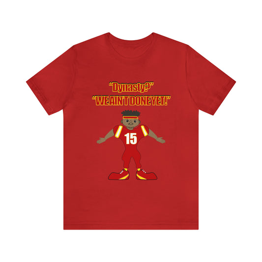 Dynasty? We Ain't Done Yet Unisex Jersey Short Sleeve Tee