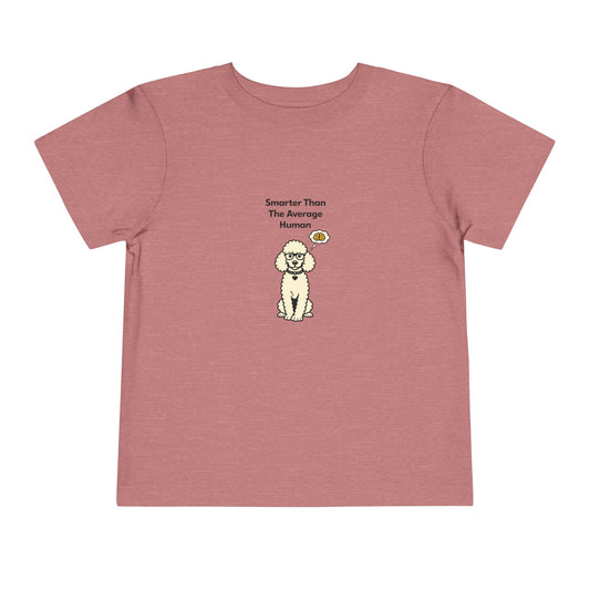 Smarter Than The Average Human -- Toddler Dog Lover Tee