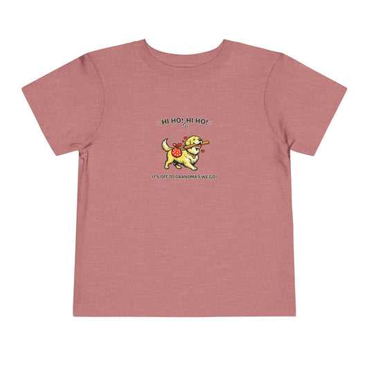 Hi Ho! Hi Ho! It's Off To Grandma's We Go -- Toddler Dog Lover Tee