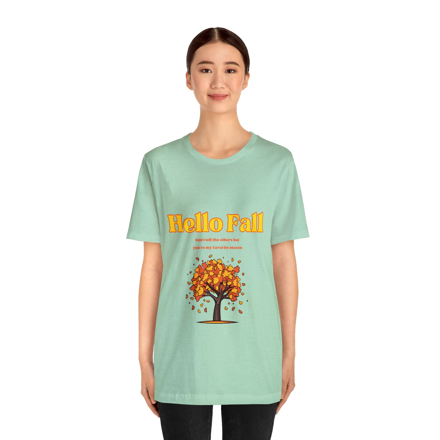 Hello Fall You're My Favorite Season Unisex Jersey Short Sleeve Tee