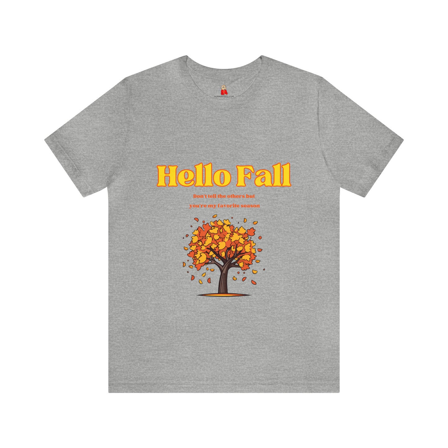 Hello Fall You're My Favorite Season Unisex Jersey Short Sleeve Tee