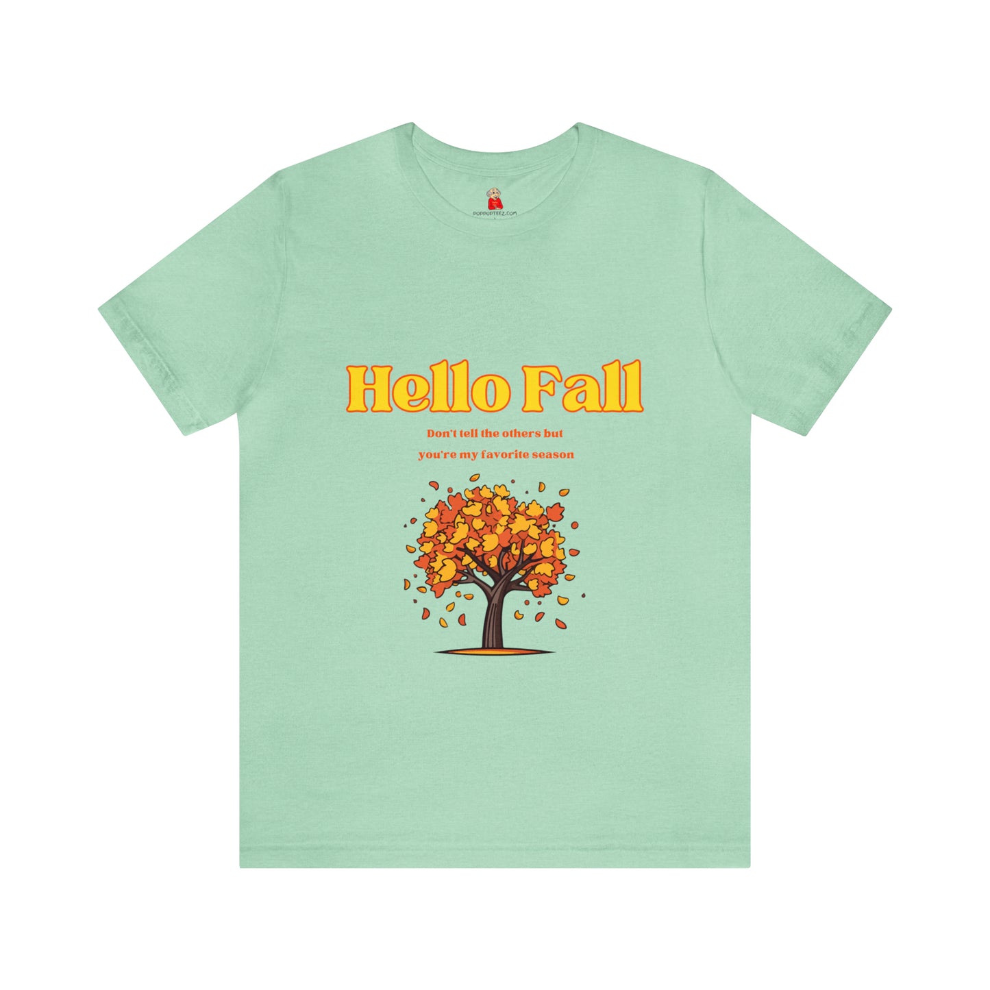 Hello Fall You're My Favorite Season Unisex Jersey Short Sleeve Tee
