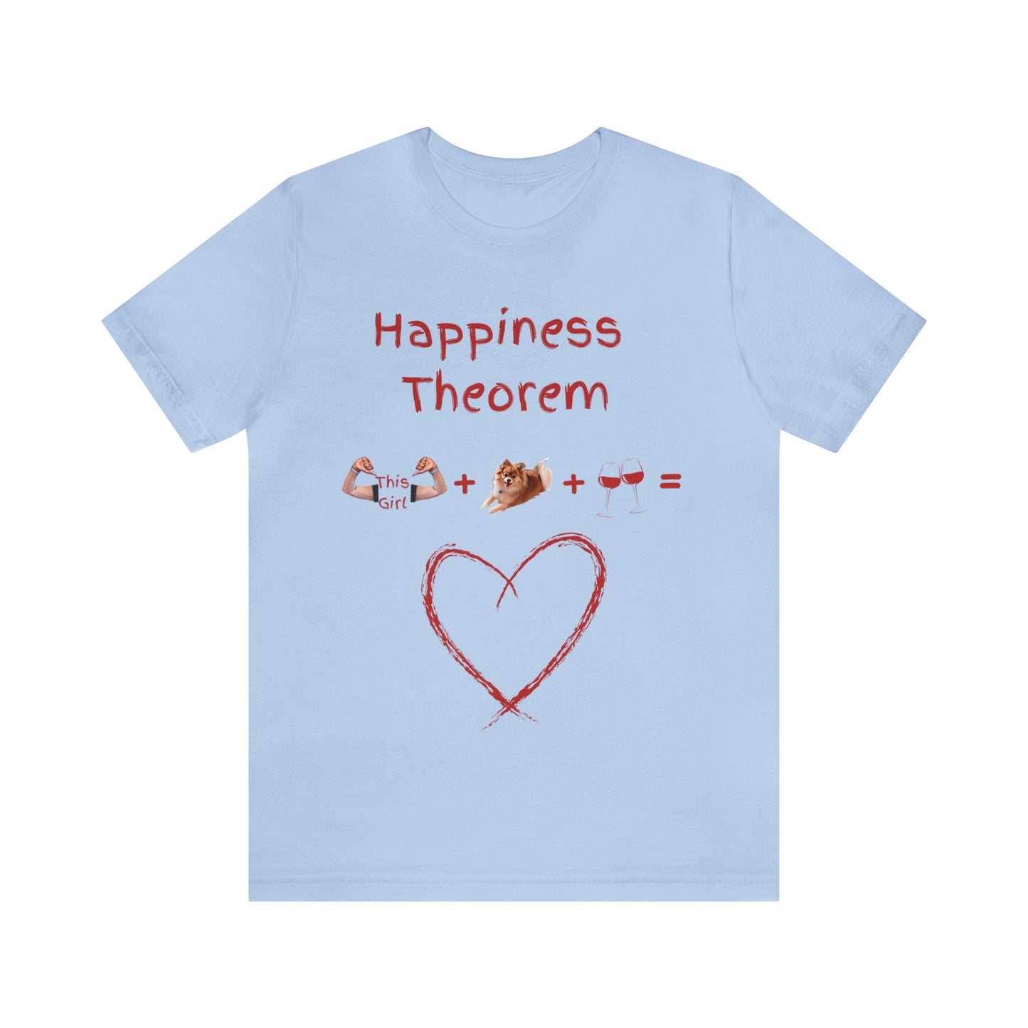 This Girl + Pomeranian + Wine = Happiness Unisex Jersey Short Sleeve Tee
