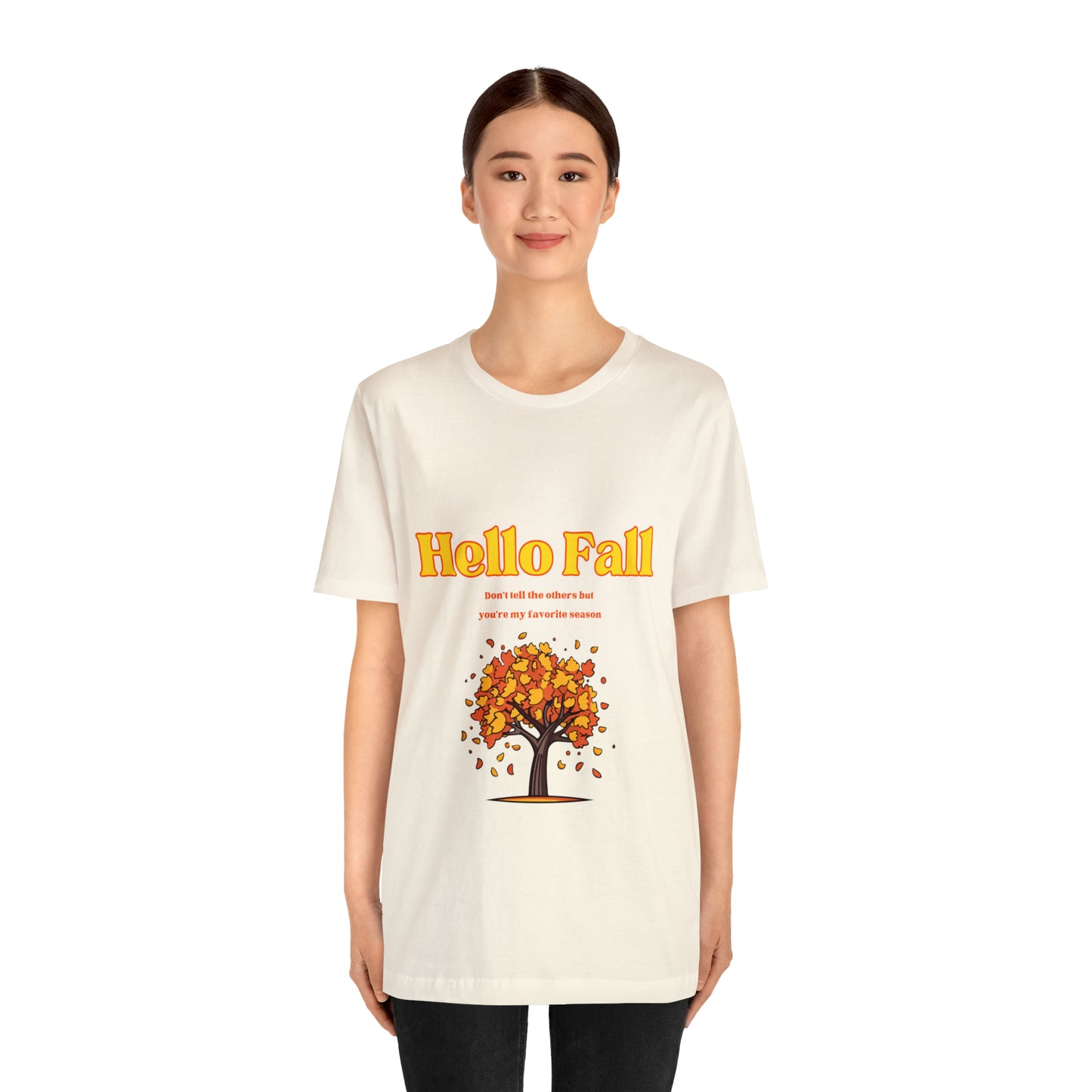 Hello Fall You're My Favorite Season Unisex Jersey Short Sleeve Tee