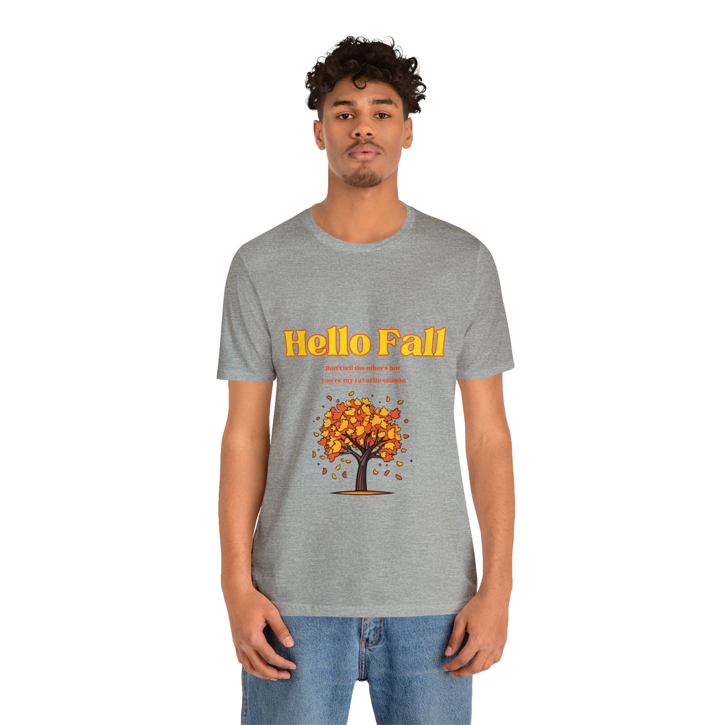 Hello Fall You're My Favorite Season Unisex Jersey Short Sleeve Tee
