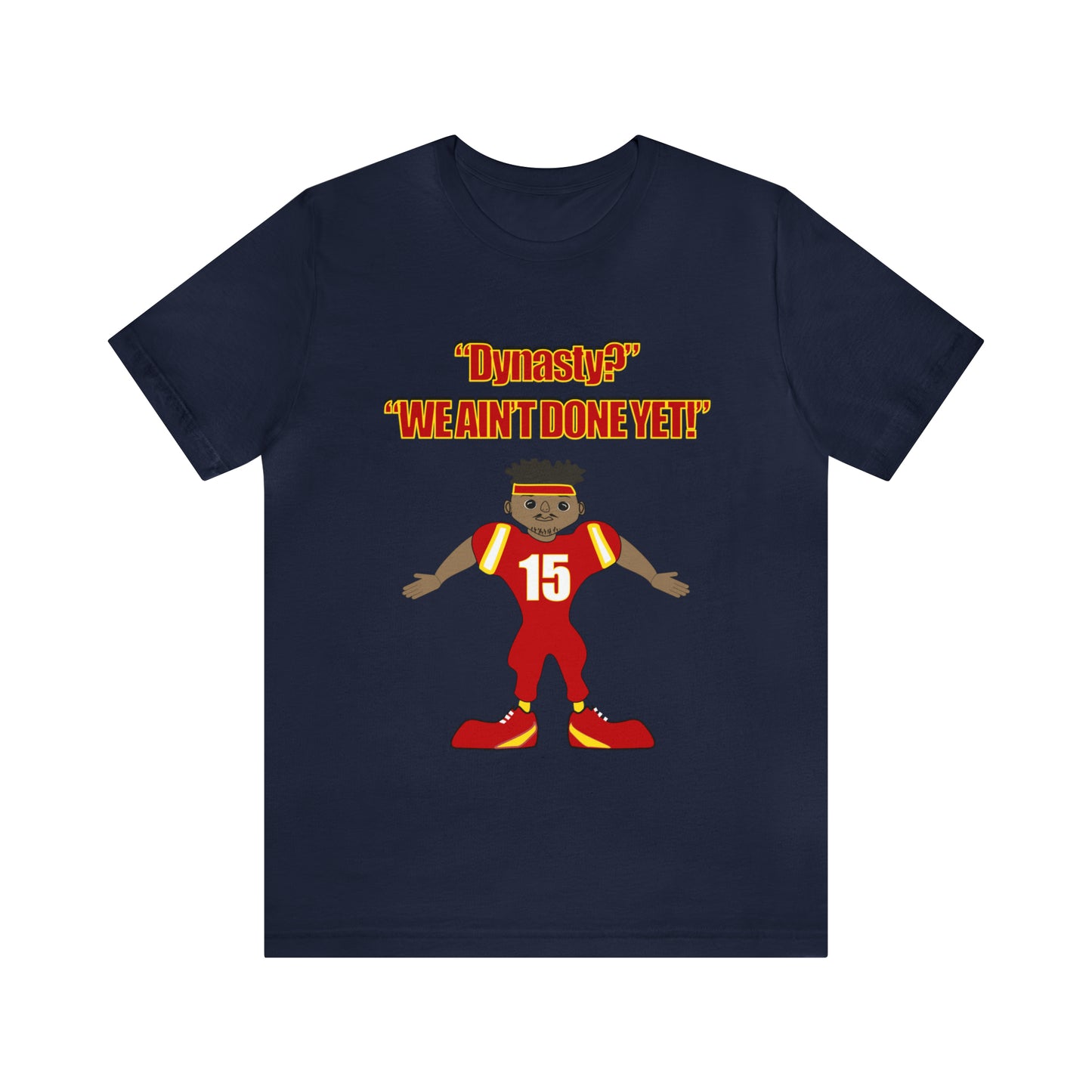 Dynasty? We Ain't Done Yet Unisex Jersey Short Sleeve Tee