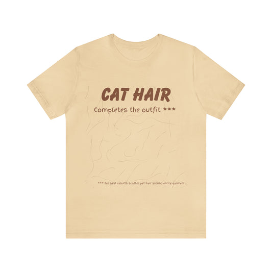 BROWN Cat Hair Completes the Outfit Unisex Jersey Tee