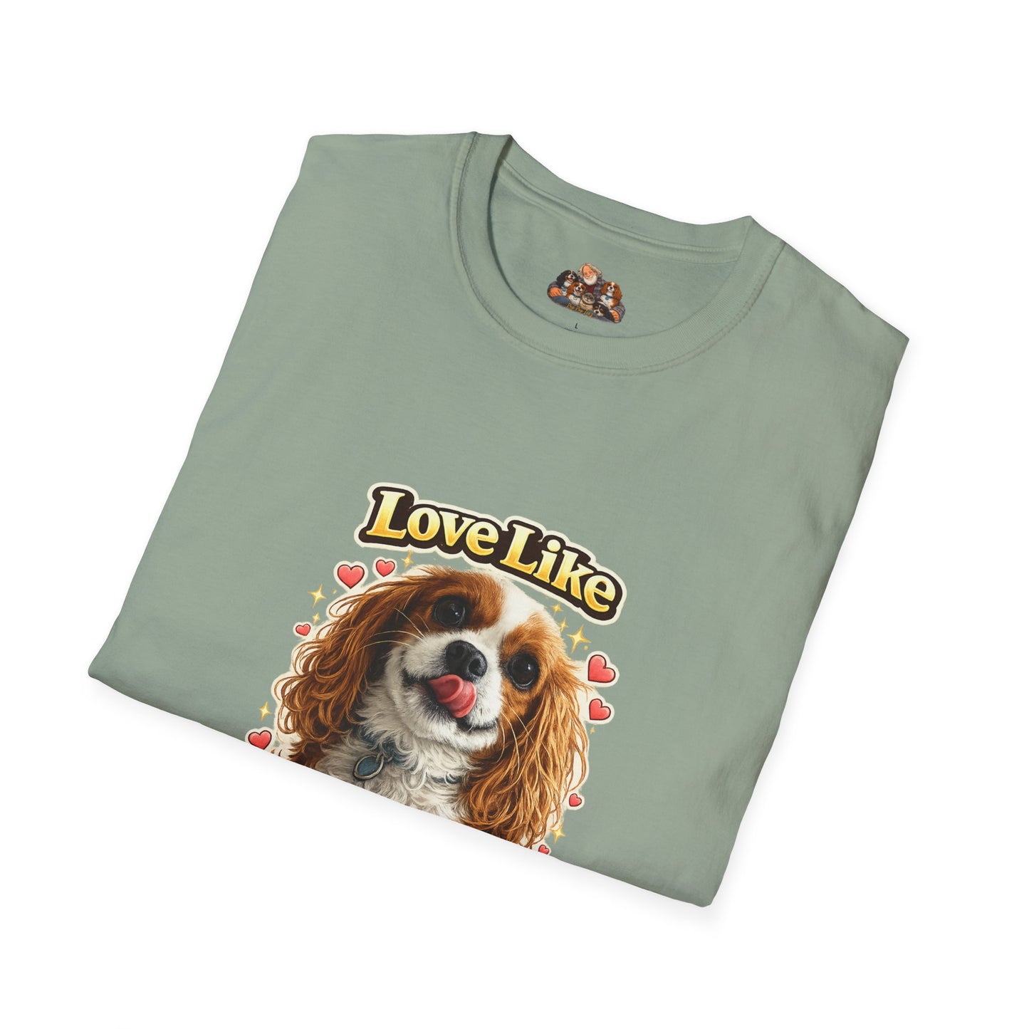 Love Like A Dog That Can't Hold It's Licker —  Dog Lover T-Shirt