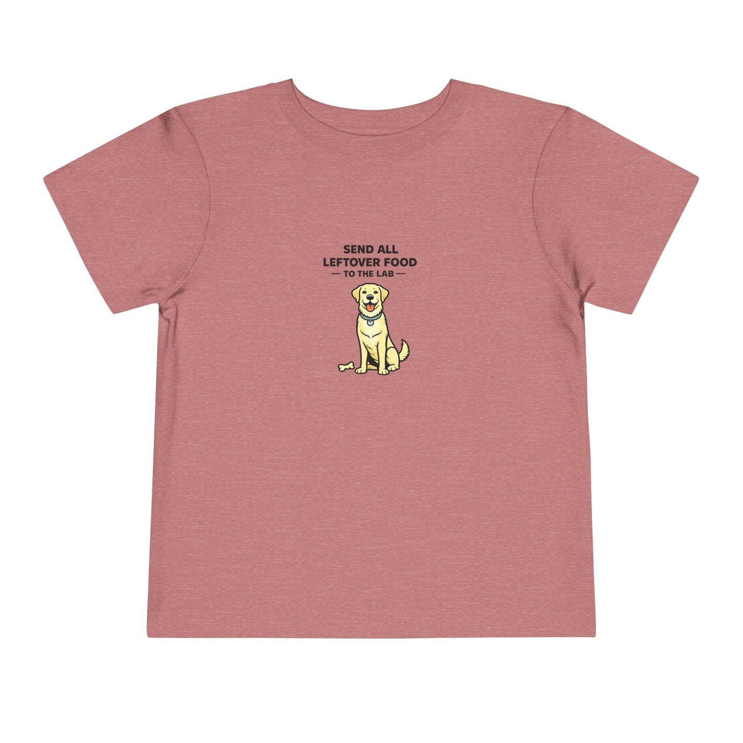 Send All Leftover Food To The Lab  --  Toddler Dog Lover Tee