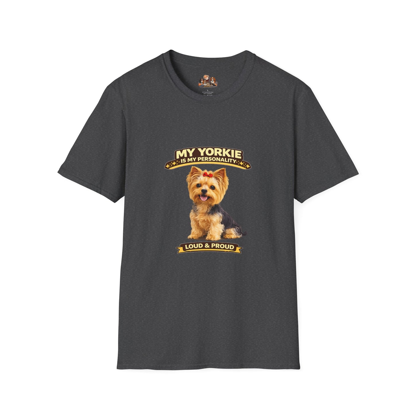 My Yorkie Is My Personality – Loud & Proud – Personalized Dog Breed Tee