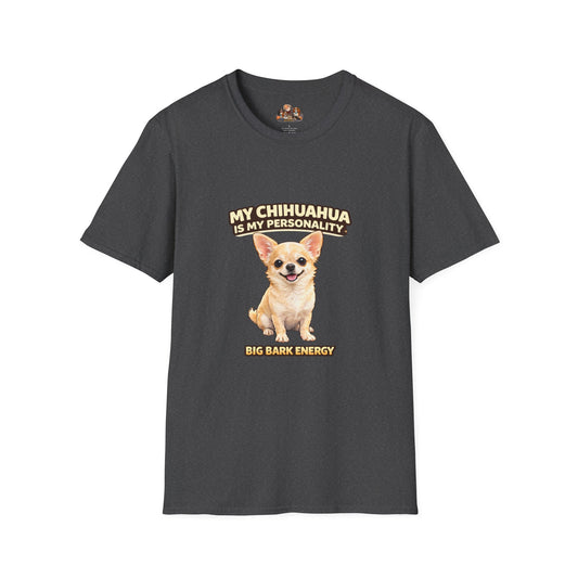 My Chihuahua Is My Personality – Big Bark Energy – Personalized Dog Tee