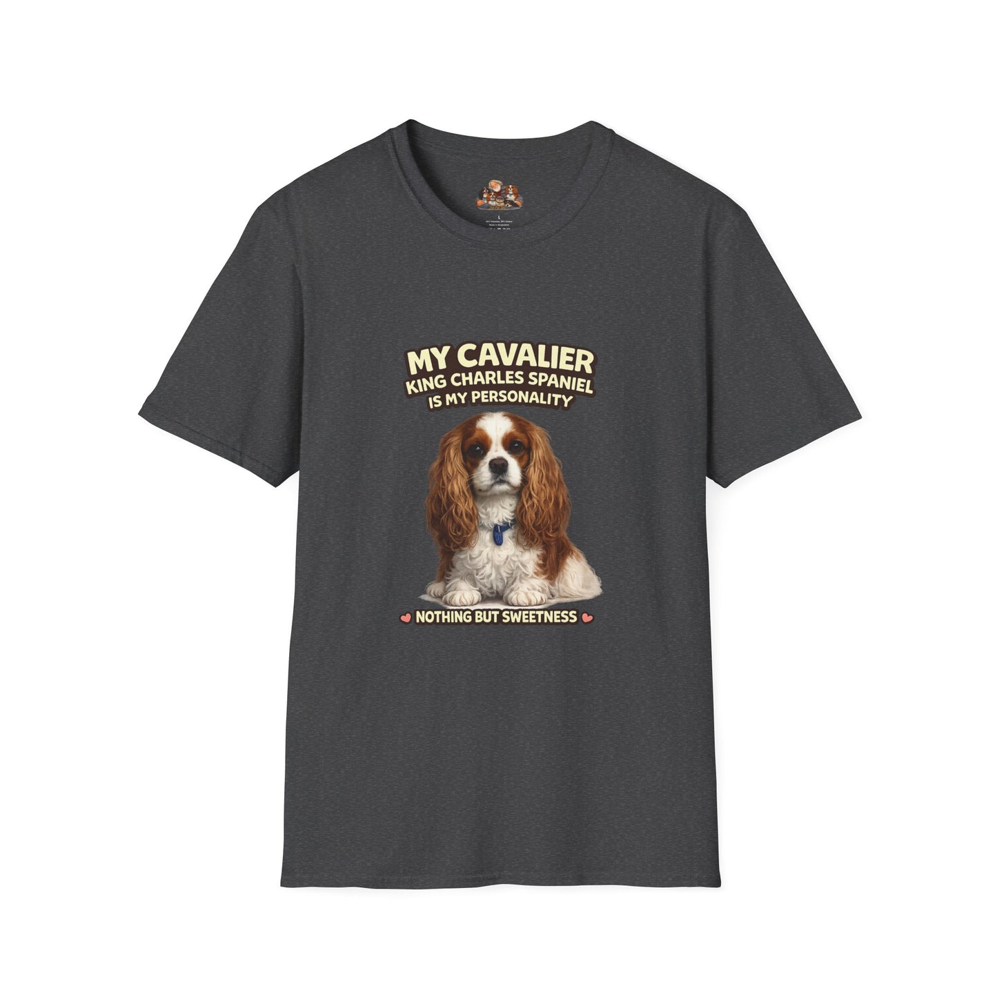 My Cavalier King Charles Spaniel Is My Personality – Nothing But Sweetness – Personalized Dog Breed Tee
