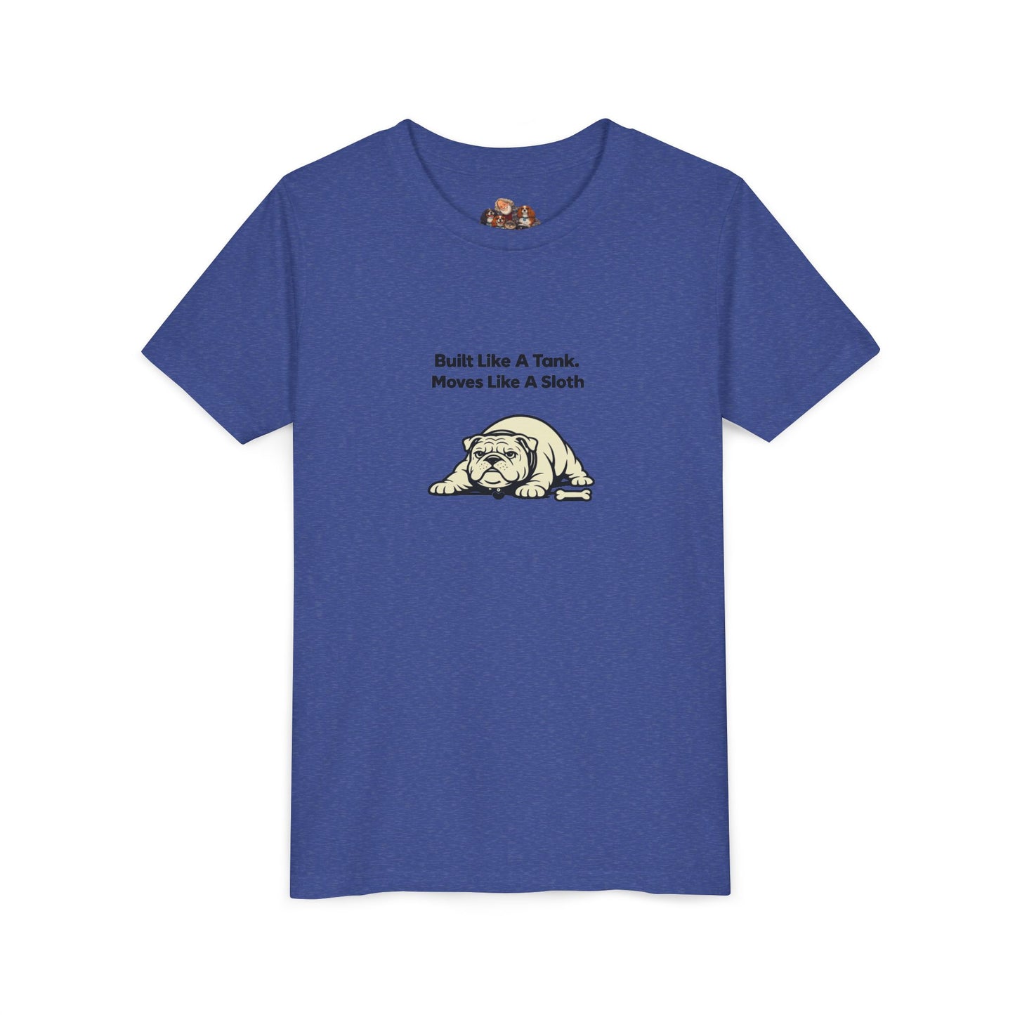 Built Like A Tank. Moves Like A Sloth. -- Youth Dog Lover Tee