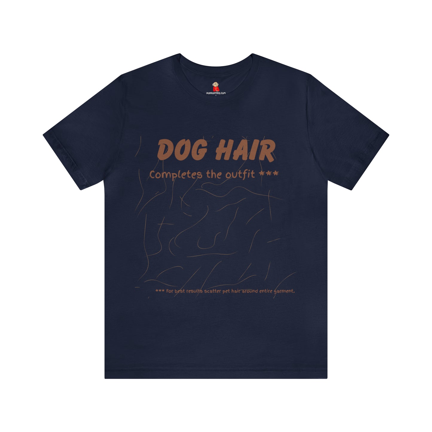 Brown Dog Hair Completes the Outfit Unisex Jersey Tee