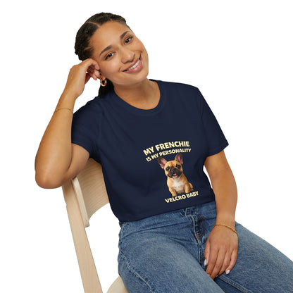 My Frenchie Is My Personality – Loud & Proud – Personalized Dog Breed Tee