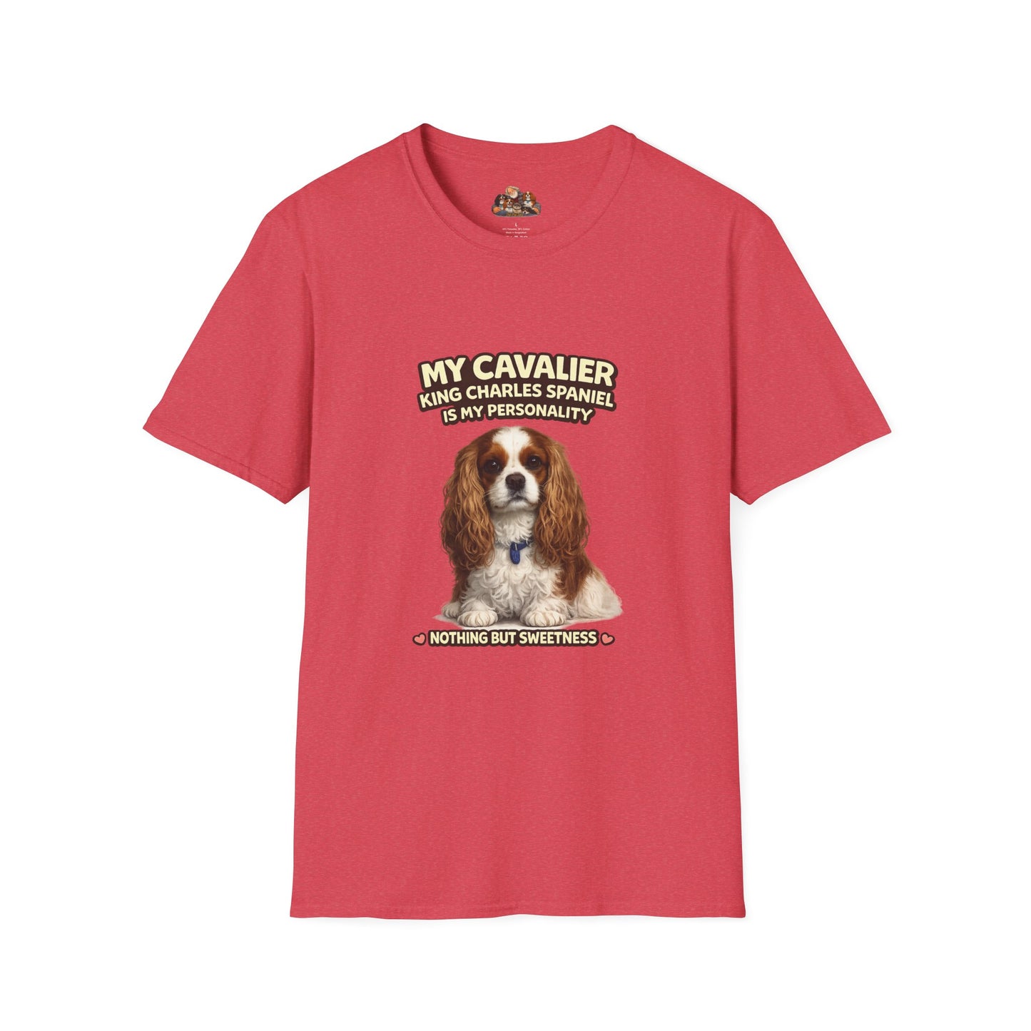 My Cavalier King Charles Spaniel Is My Personality – Nothing But Sweetness – Personalized Dog Breed Tee