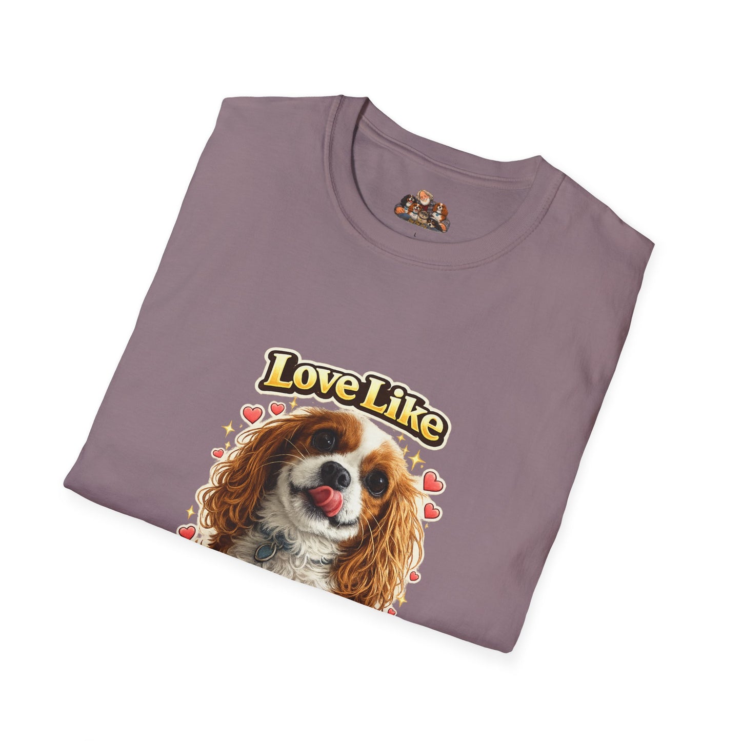 Love Like A Dog That Can't Hold It's Licker —  Dog Lover T-Shirt
