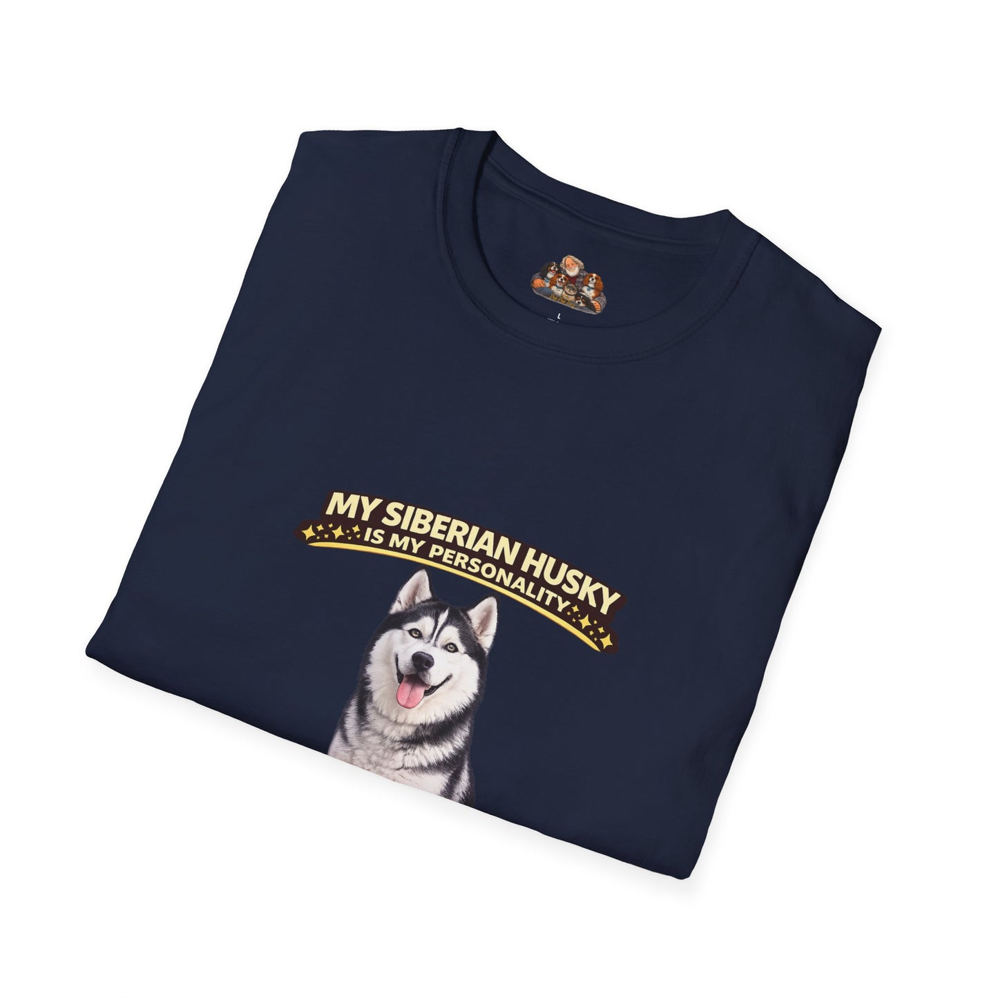 My Siberian Husky Is My Personality – Athletic & Dramatic – Personalized Dog Breed Tee