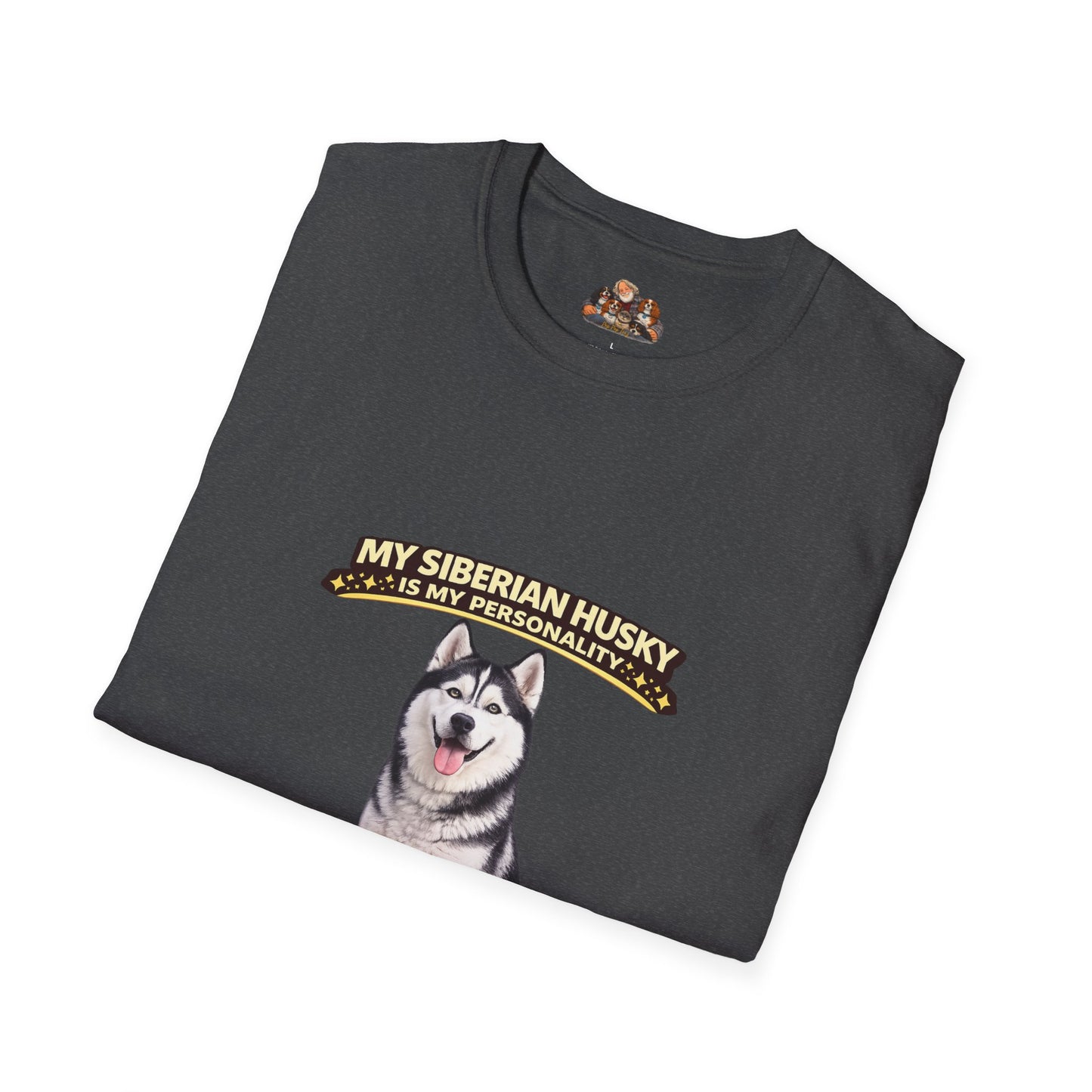 My Siberian Husky Is My Personality – Athletic & Dramatic – Personalized Dog Breed Tee