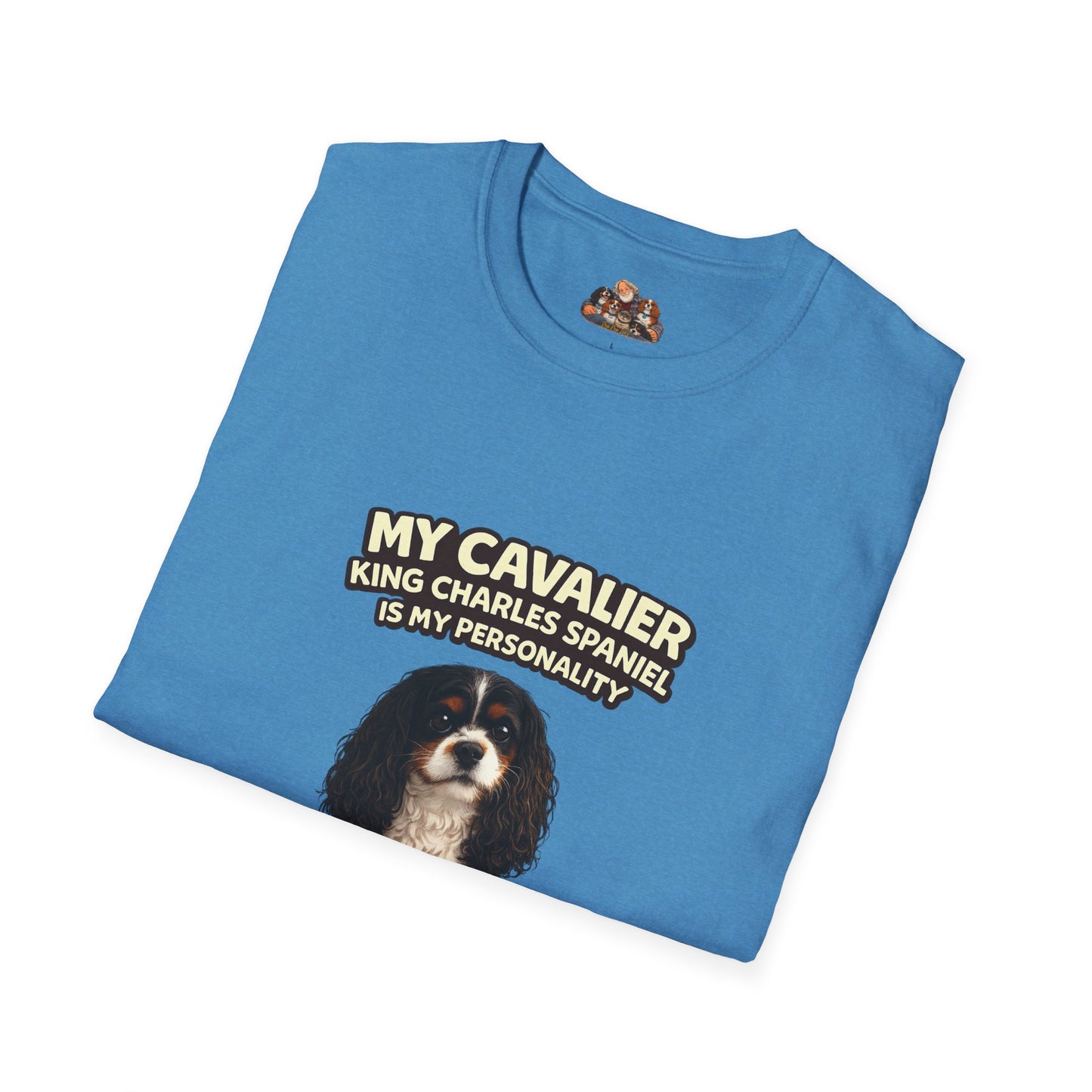 My Cavalier King Charles Spaniel Is My Personality – Nothing But Sweetness – Personalized Dog Breed Tee