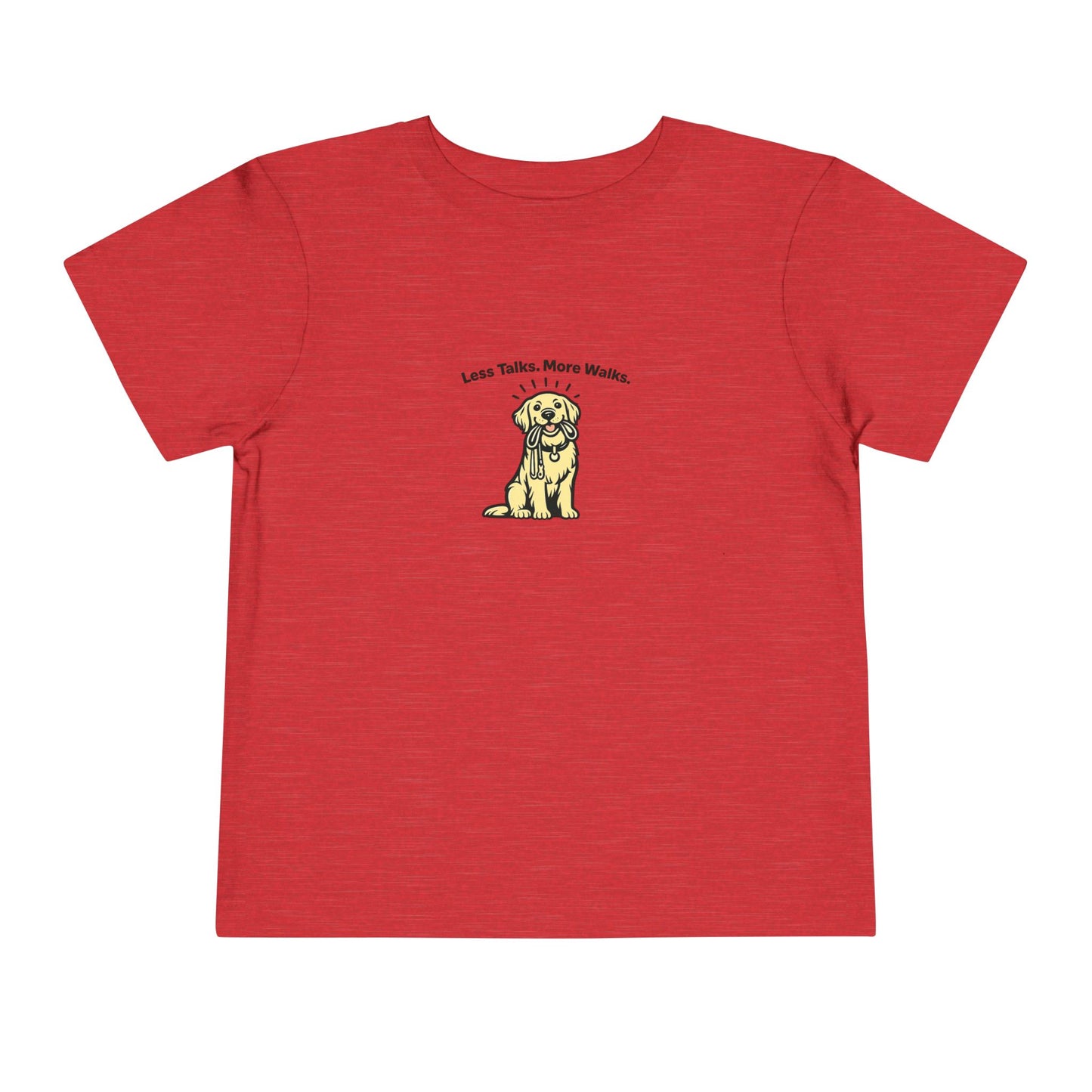 Less Talks. More Walks.  -- Toddler Dog Lover Tee