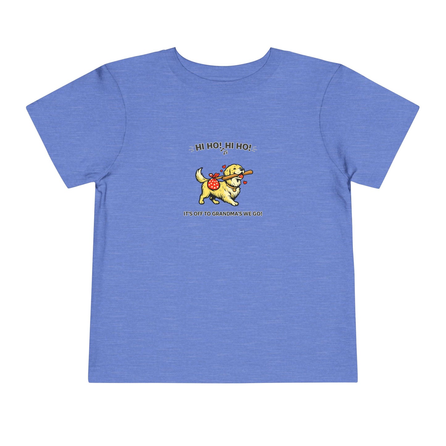 Hi Ho! Hi Ho! It's Off To Grandma's We Go -- Toddler Dog Lover Tee