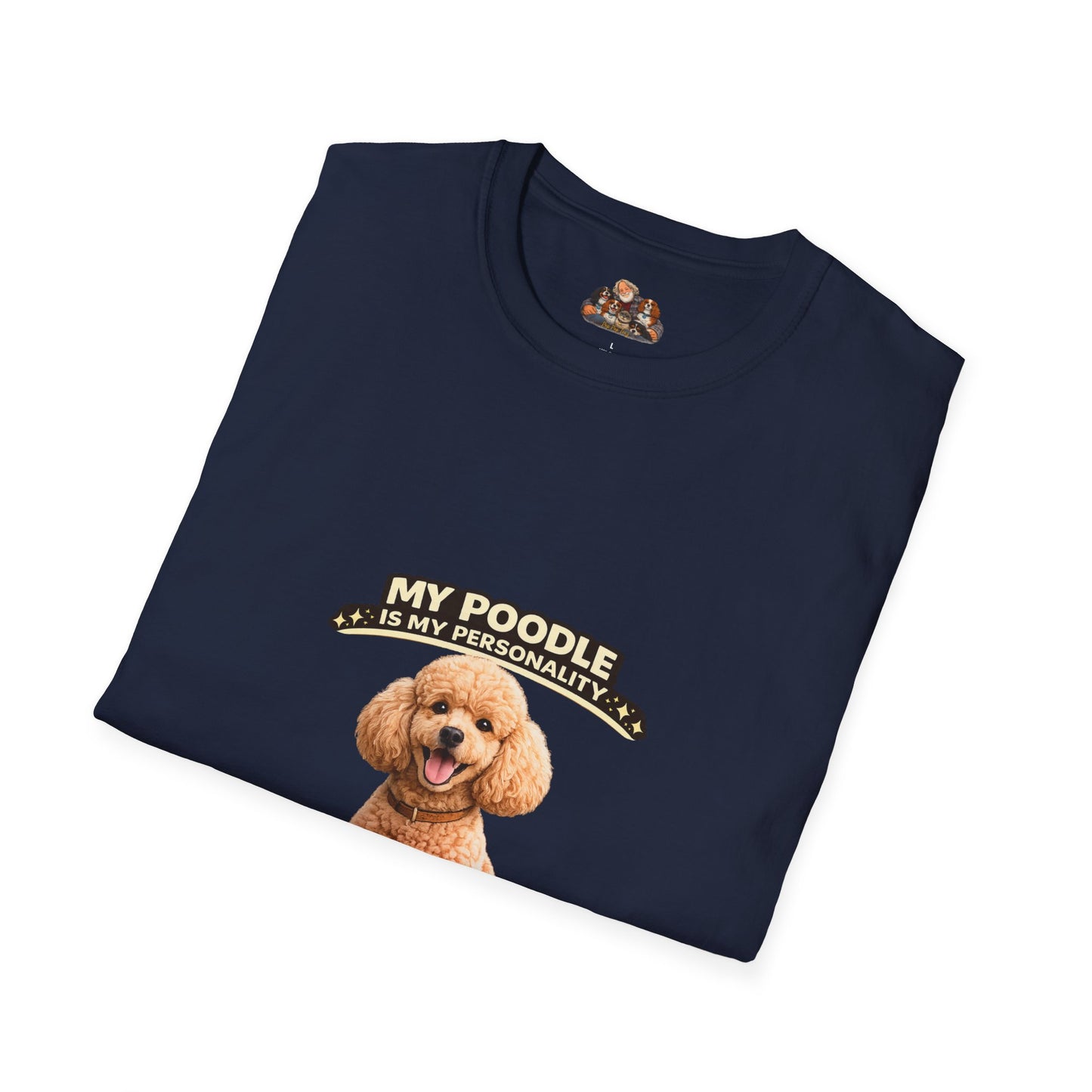 My Poodle Is My Personality -- Brains & Beauty -- Personalized Dog Breed Tee