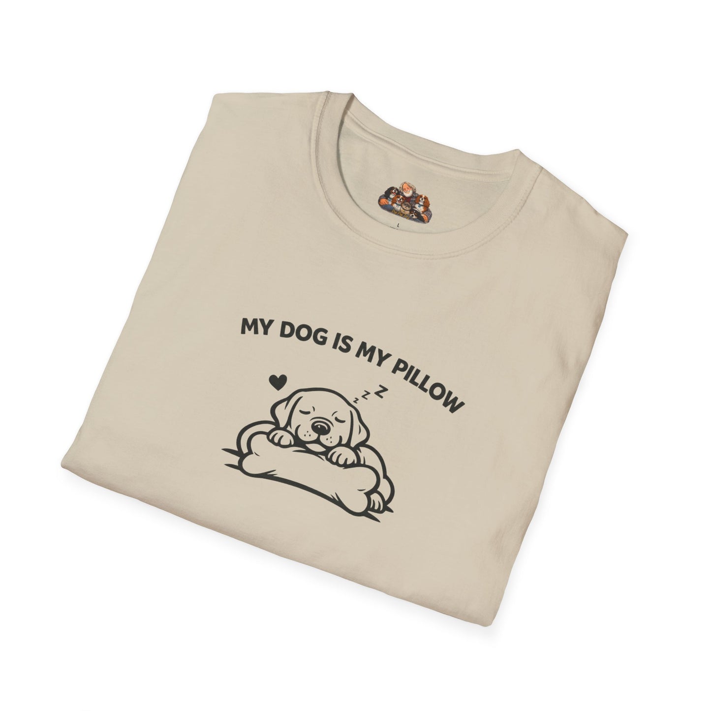 My Dog Is My Pillow —  Dog Lover T-Shirt