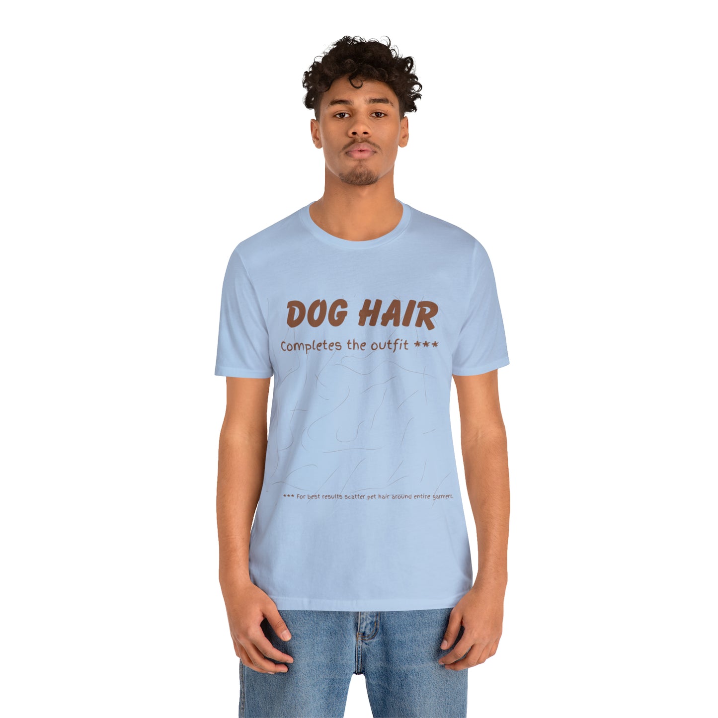 Brown Dog Hair Completes the Outfit Unisex Jersey Tee