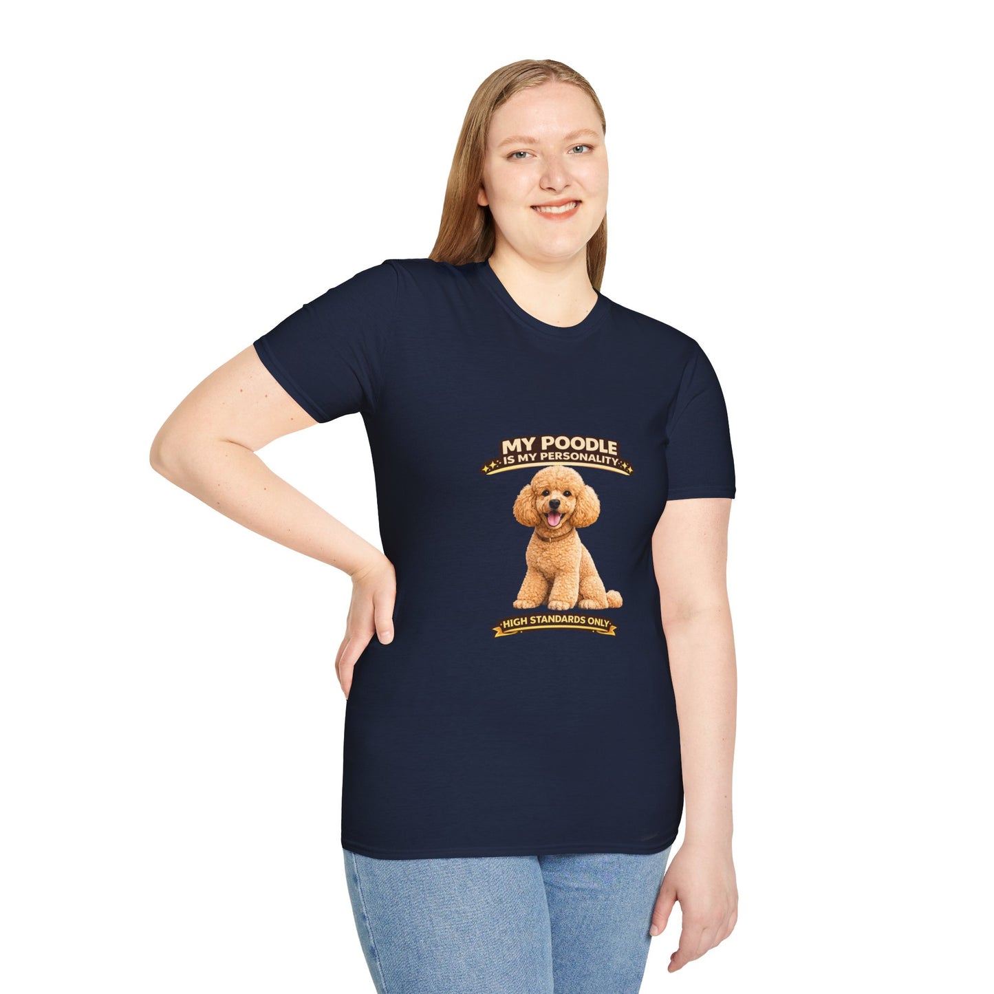 My Poodle Is My Personality – High Standards  – Personalized Dog Tee