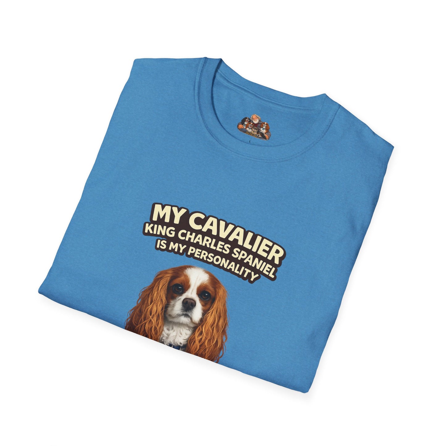 My Cavalier King Charles Spaniel Is My Personality – Royal Energy – Personalized Dog Breed Tee