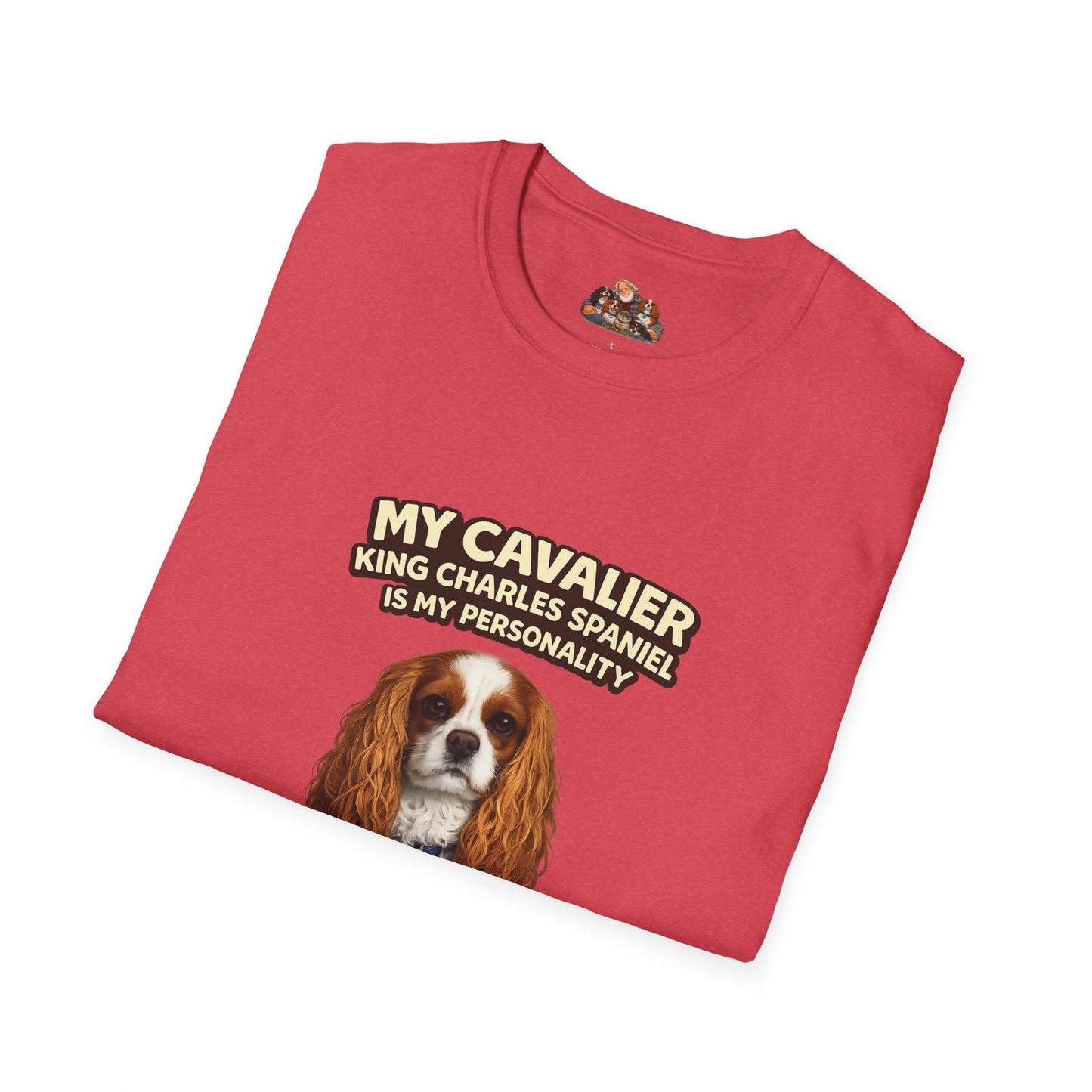 My Cavalier King Charles Spaniel Is My Personality – Royal Energy – Personalized Dog Breed Tee