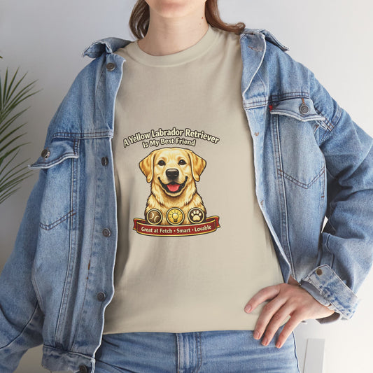 A Yellow Labrador is My Best Friend T-Shirt — Pet Lover Tee Lover Tee