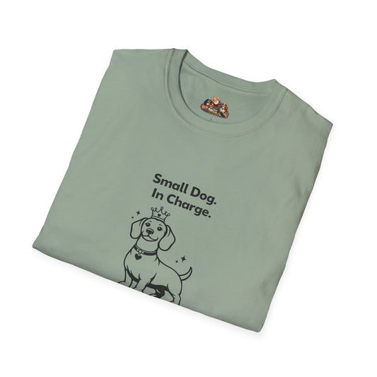 Small Dog. In Charge. —  Dog Lover T-Shirt