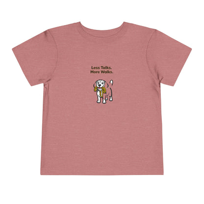 Less Talks. More Walks. -- Toddler Dog Lover Tee