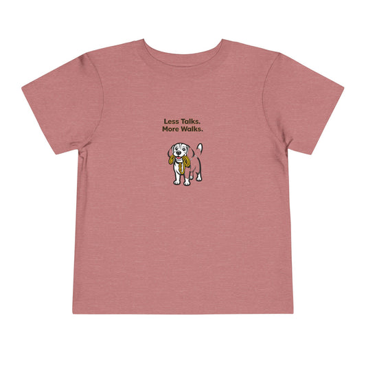 Less Talks. More Walks. -- Toddler Dog Lover Tee