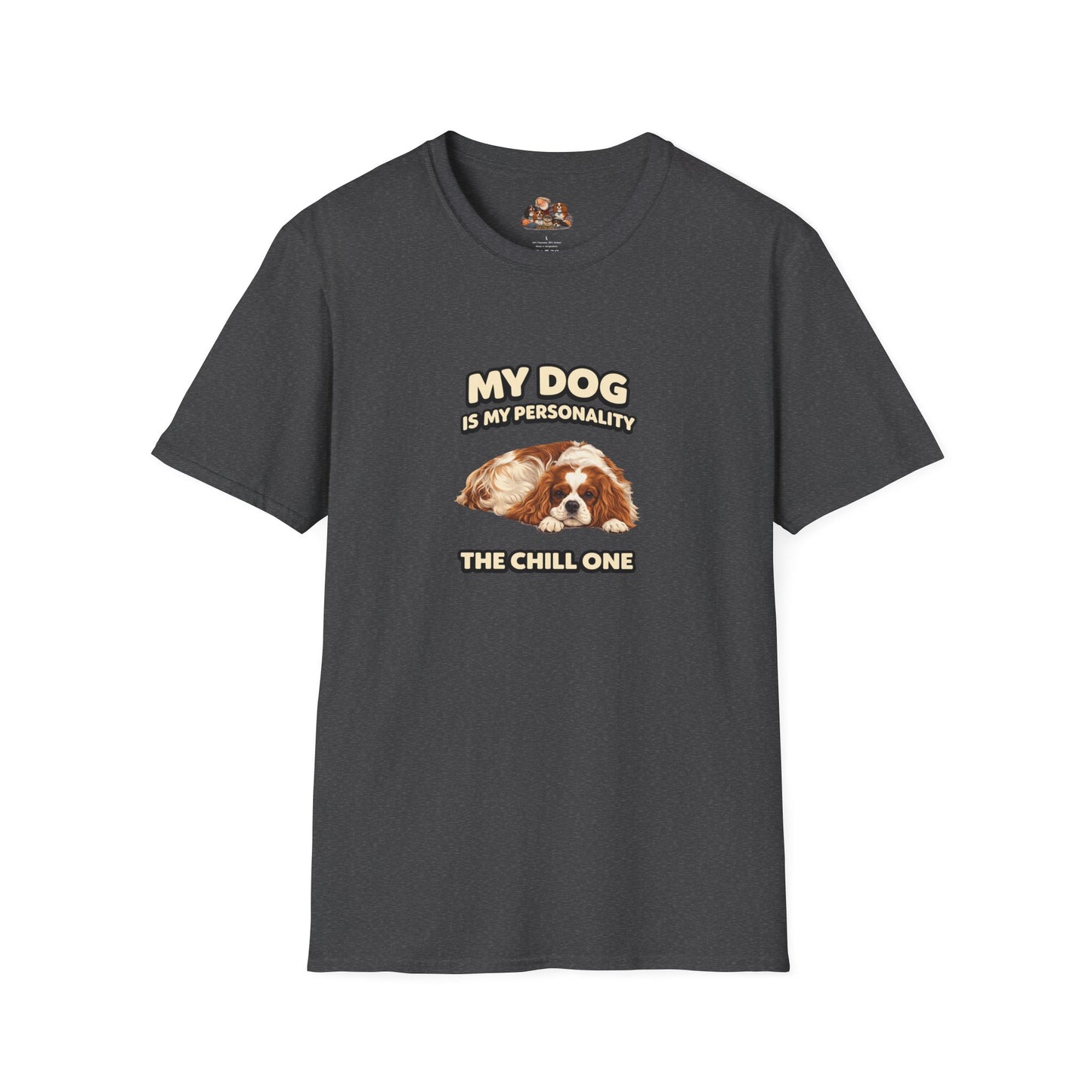My Dog Is My Personality – "The Chill One" – Personalized Custom Dog Shirt