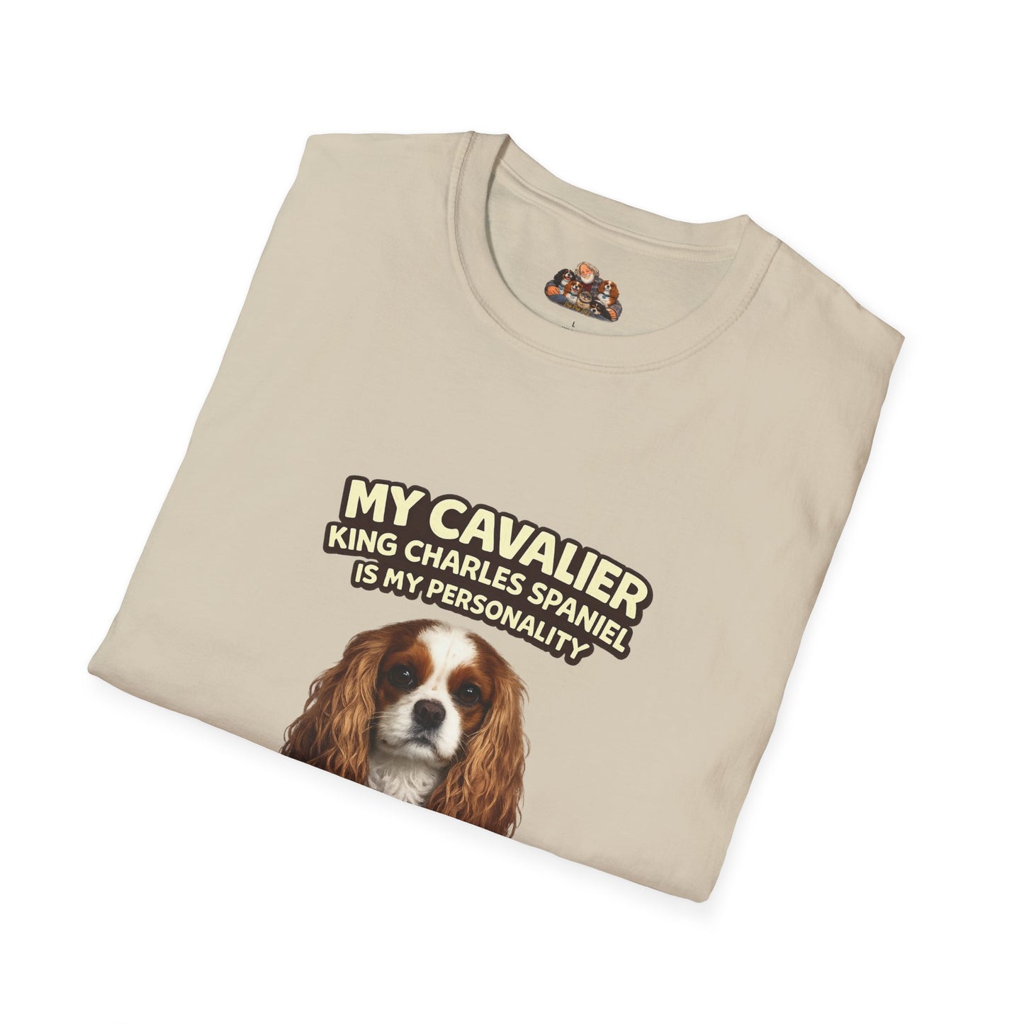My Cavalier King Charles Spaniel Is My Personality – Nothing But Sweetness – Personalized Dog Breed Tee