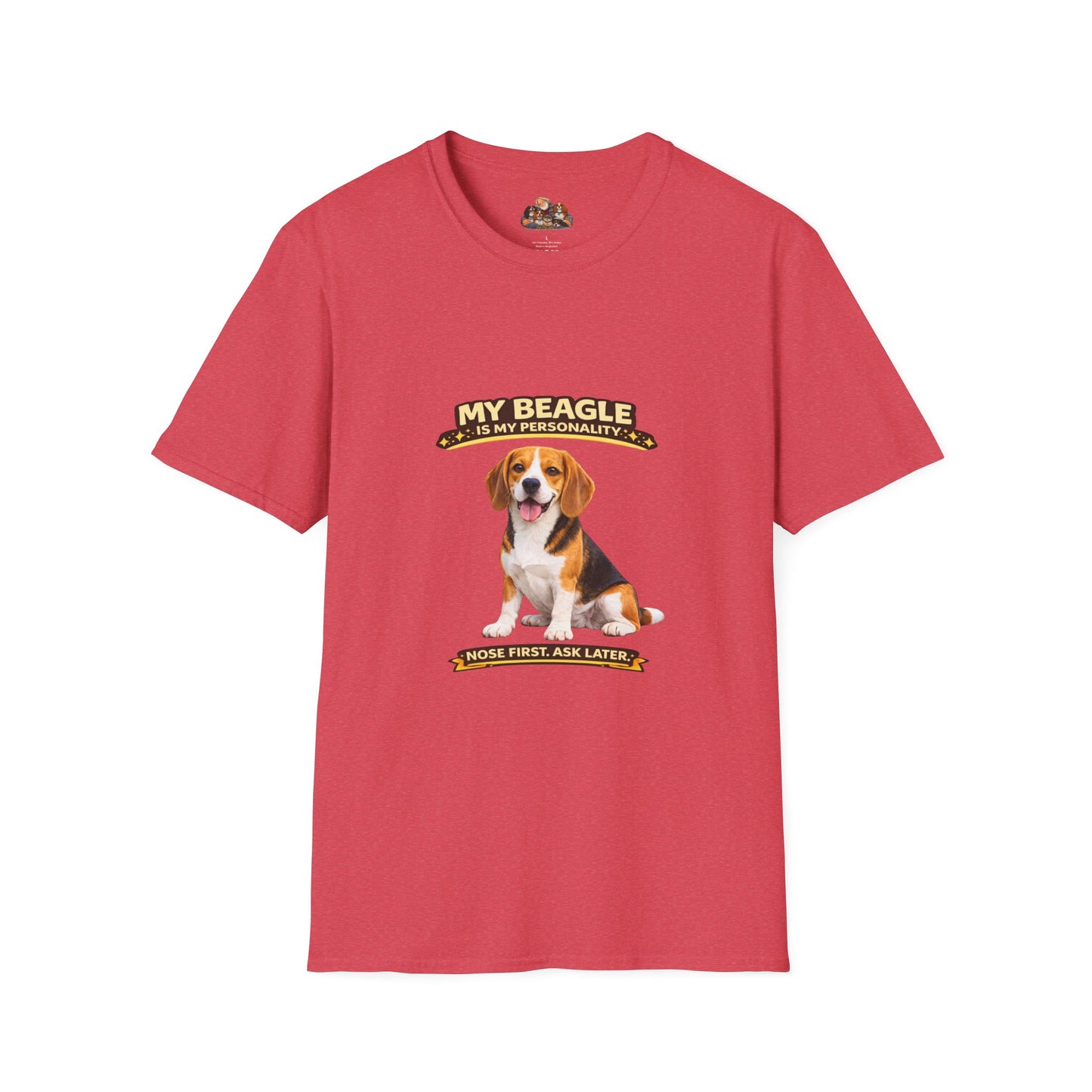 My Beagle Is My Personality – Nose First. Ask Later. – Personalized Dog Tee