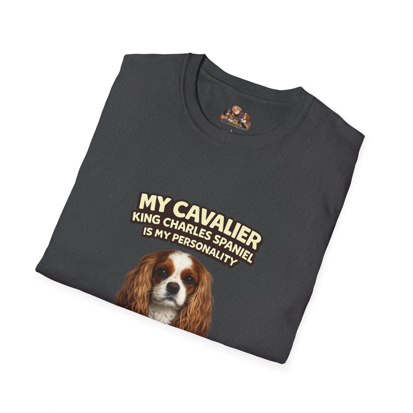 My Cavalier King Charles Spaniel Is My Personality – Nothing But Sweetness – Personalized Dog Breed Tee
