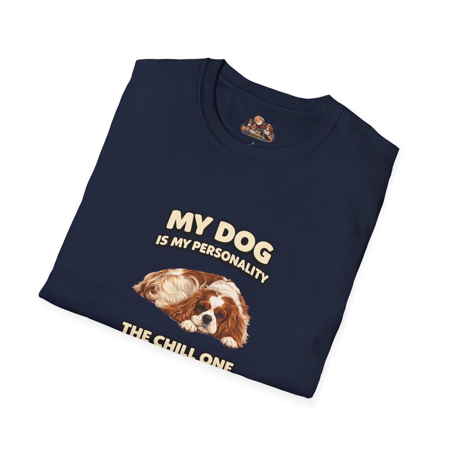 My Dog Is My Personality – "The Chill One" – Personalized Custom Dog Shirt
