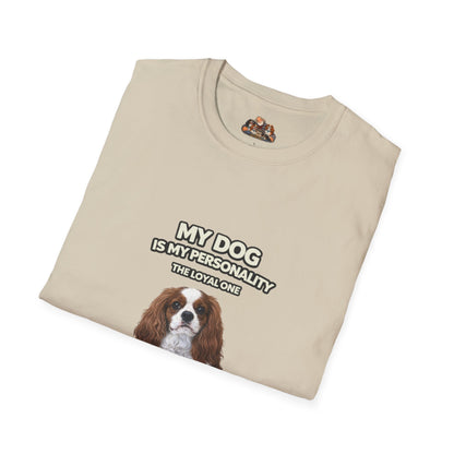 My Dog Is My Personality – "The Loyal One" – Personalized Custom Dog Shirt