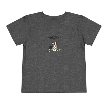 I Have Friends In Low Places -- Toddler Dog Lover Tee