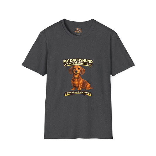 My Dachshund Is My Personality – Unapologetically Extra  – Personalized Dog Tee