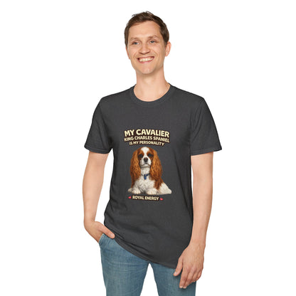 My Cavalier King Charles Spaniel Is My Personality – Royal Energy – Personalized Dog Breed Tee
